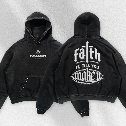 Faith It, Till You Make It Hoodie